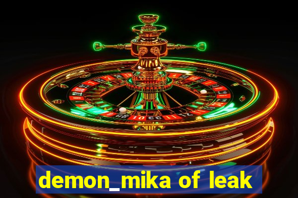 demon_mika of leak